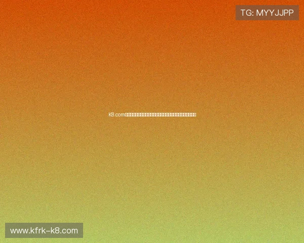 K8.com凯发手机官方地址官方入口导航,快速找到正规安全的登录入口 K8.com凯发手机官方地址官方入口导航,快速找到正规安全的登录入口
